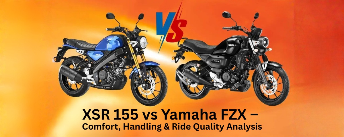 XSR 155 vs Yamaha FZX – Comfort, Handling & Ride Quality Analysis