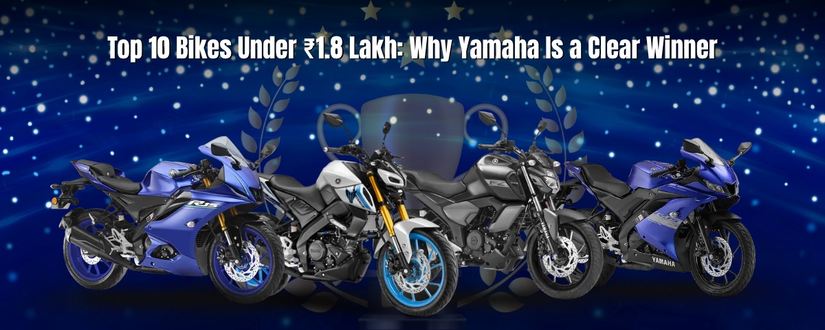 Top 10 Bikes Under ₹1.8 Lakh: Why Yamaha Is a Clear Winner
