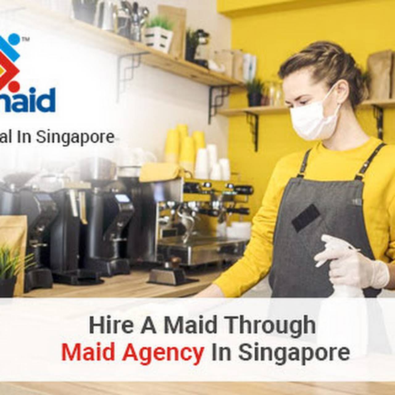 Choose the Best Maid Agency Singapore