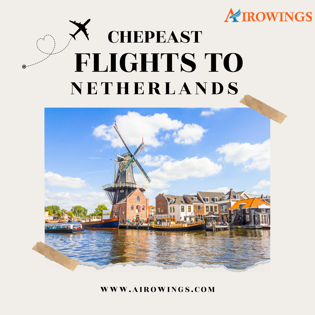 Netherlands: Admire The Charming Land Of The Windmills 