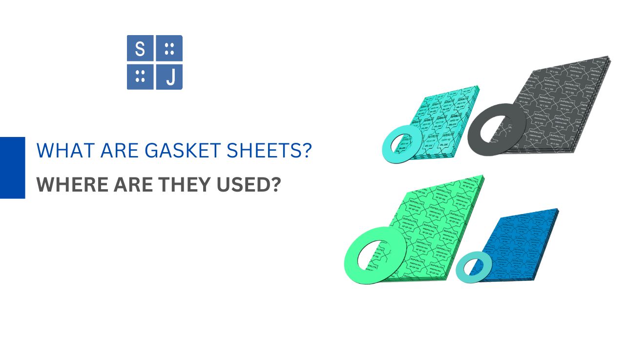 What are gasket sheets? Where are they used?