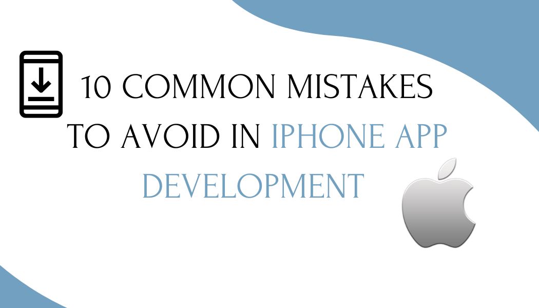 10 common mistakes to avoid in iPhone app development
