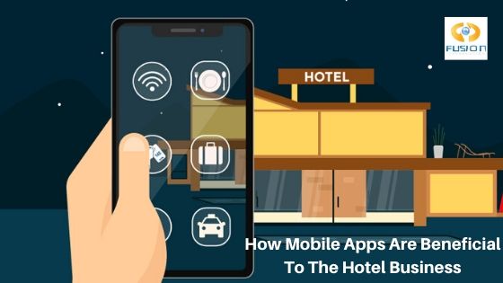 How Mobile Apps are Beneficial to the Hotel Business