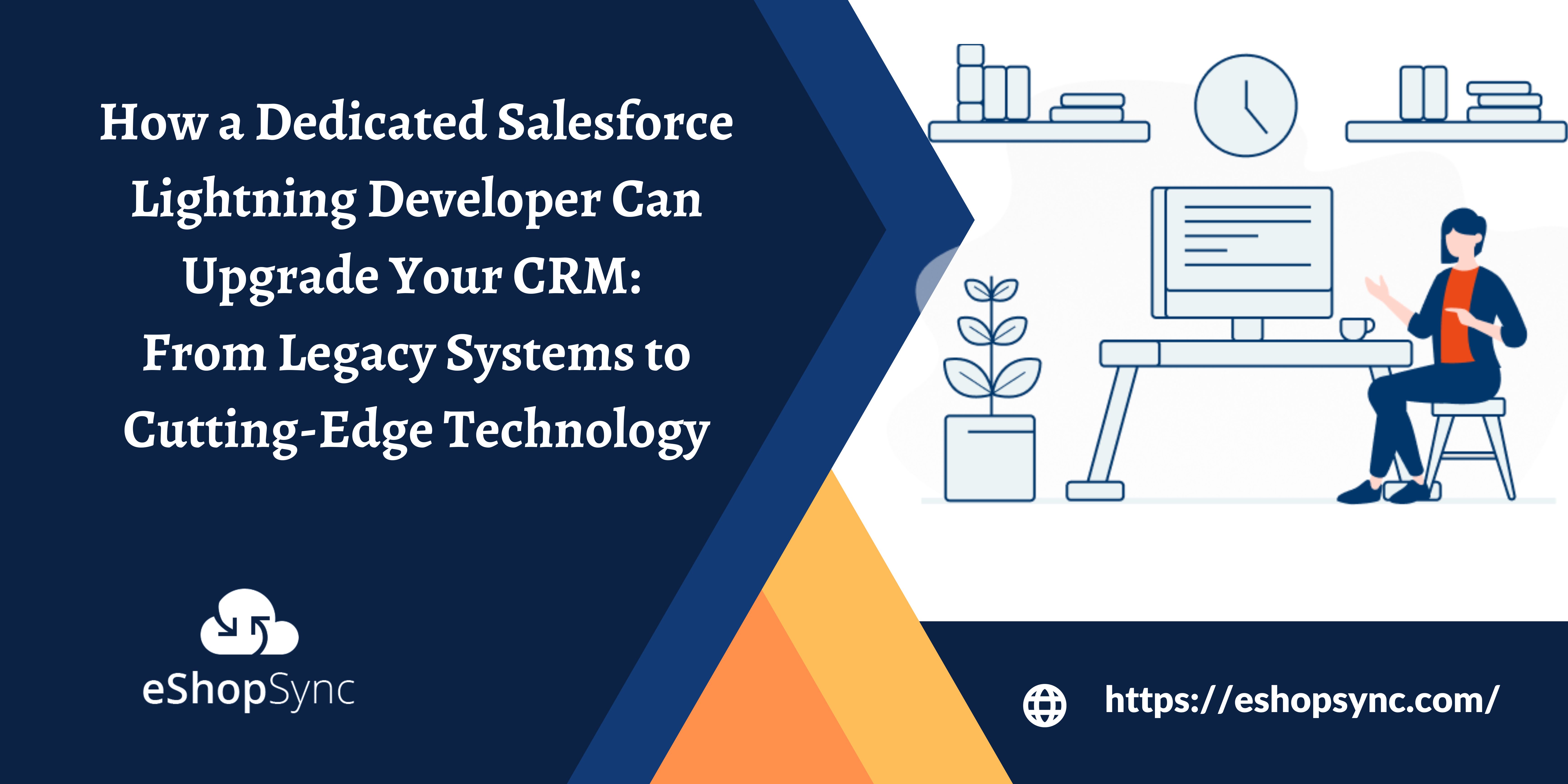 How a Dedicated Salesforce Lightning Developer Can Upgrade Your CRM: From Legacy Systems to Cutting-Edge Technology