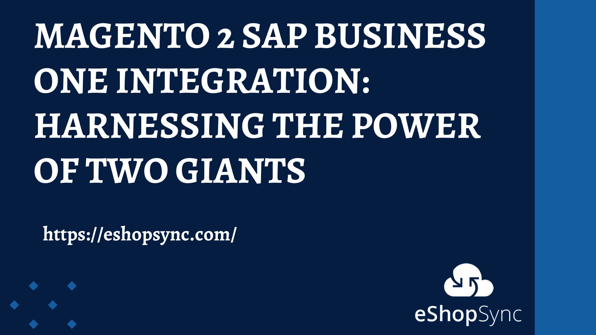 Magento 2 SAP Business One Integration: Harnessing The Power Of Two Giants 