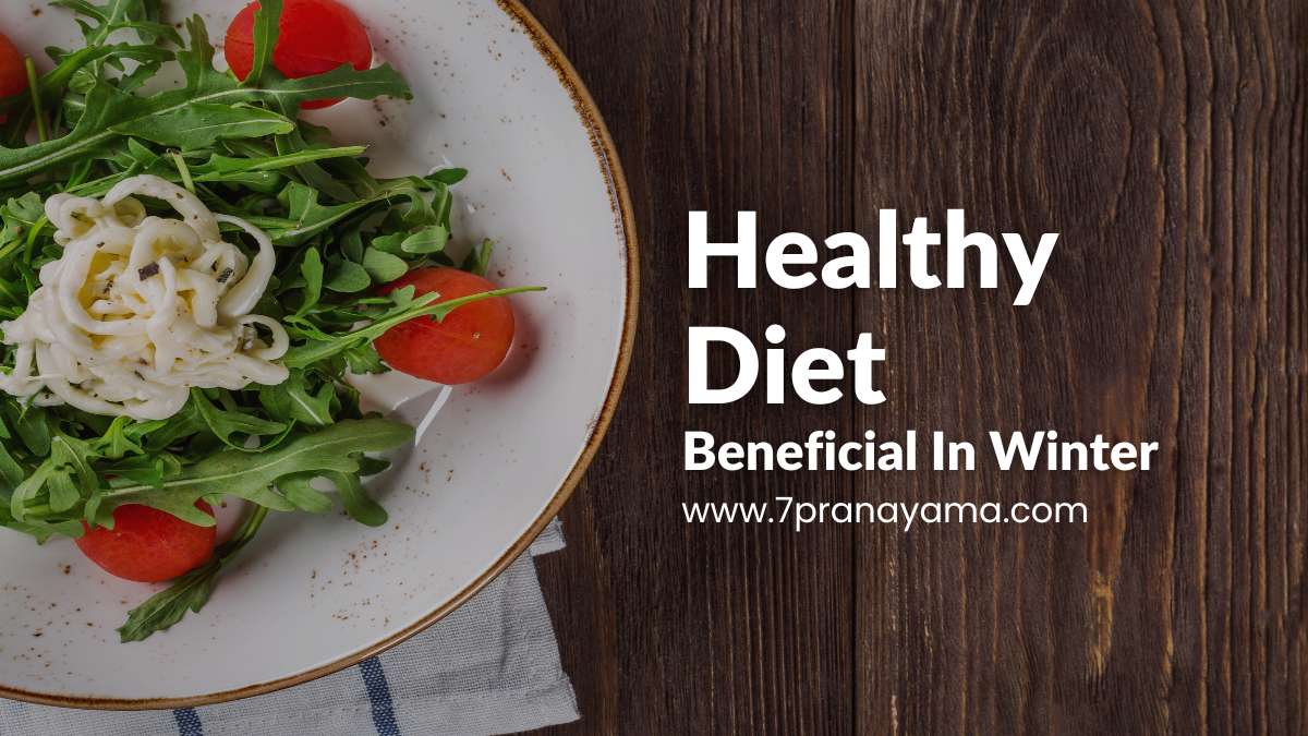 Healthy Diet Which Is More Beneficial In Winter