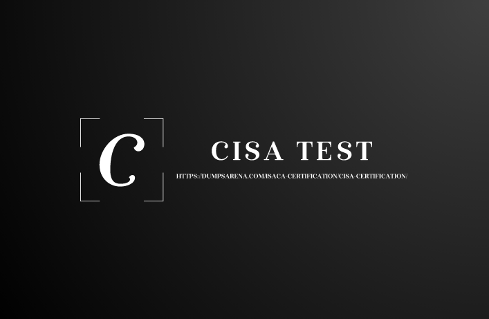 Little Known Ways to Cisa Test