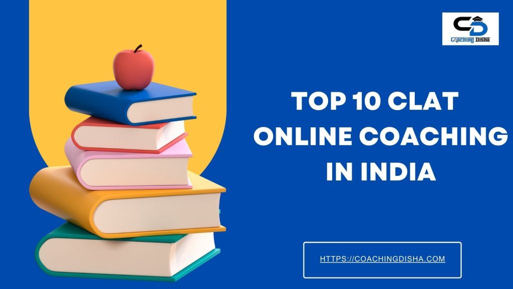 How to Choose the Best Online Coaching for CLAT