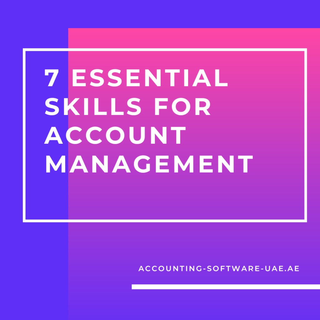 7 Essential Skills for Account Management