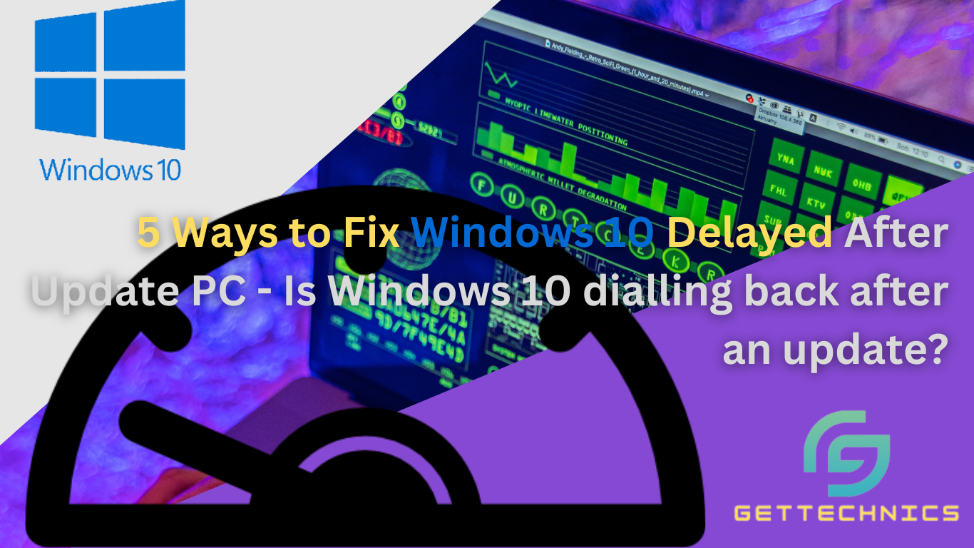 5 Ways to Fix Windows 10 Delayed After Update PC - Is Windows 10 dialling back after an update?