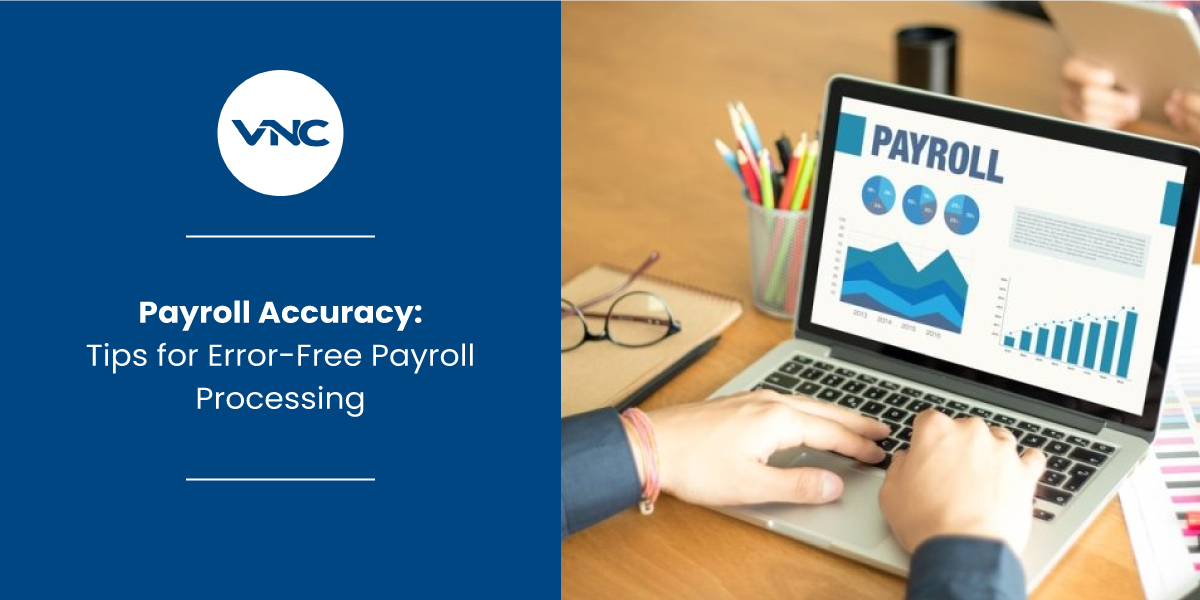 Payroll Accuracy: Tips for Error-Free Payroll Processing