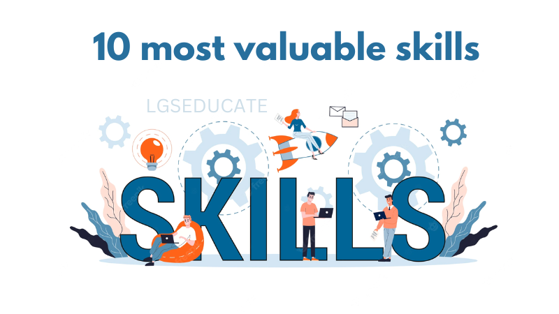 Best 10 Most Valuable Skills In 2023
