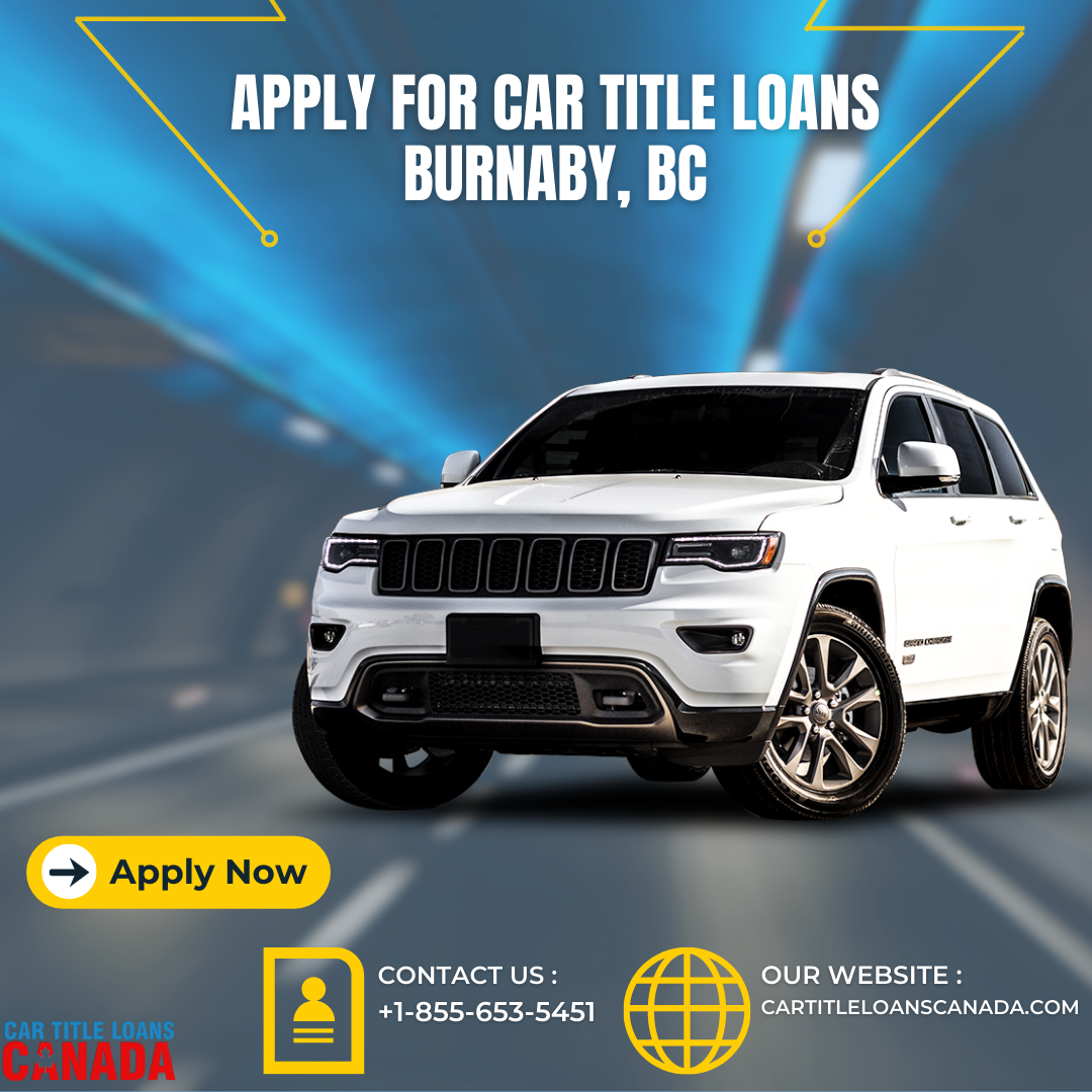 Apply For Car Title Loans Burnaby, BC