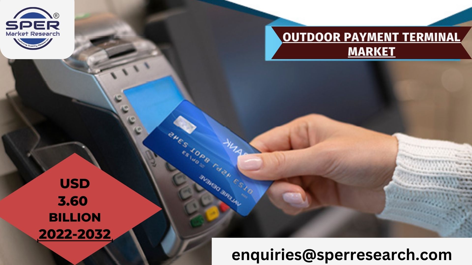 Outdoor Payment Terminal (OPT) Market Size, Share & Analysis Research Report 2022, By End-Users, By Applications, By Deployment Modes, Regional Overview and Global Forecast to 2032: SPER Market Research