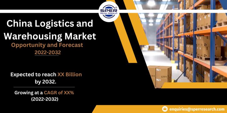 China Logistics and Warehousing Market Size, Demand, Share, COVID-19 Impact and Analysis 2022- Growth Strategy, Future Opportunities, Trends and Forecast Research Report 2032: SPER Market Research