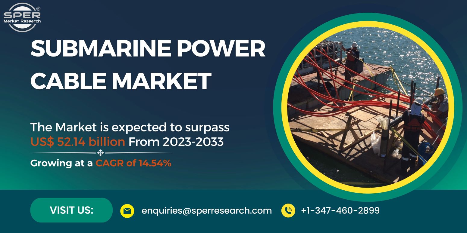 Submarine Power Cable Market Growth 2023- Global Industry Size-Share, Emerging Trends, Growing Demand, Key Manufacturers, Business Opportunities and Future Competition Report 2033: SPER Market Research