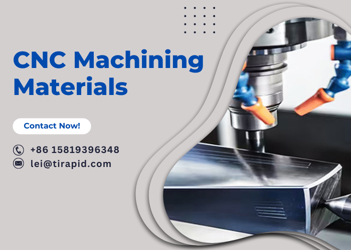 Materials In Tirapid CNC Machining - You should know