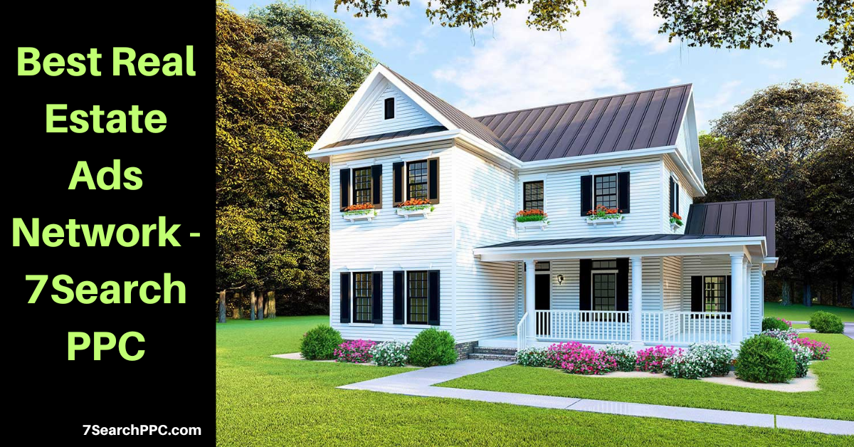Best Real Estate Ad Network - 7Search PPC