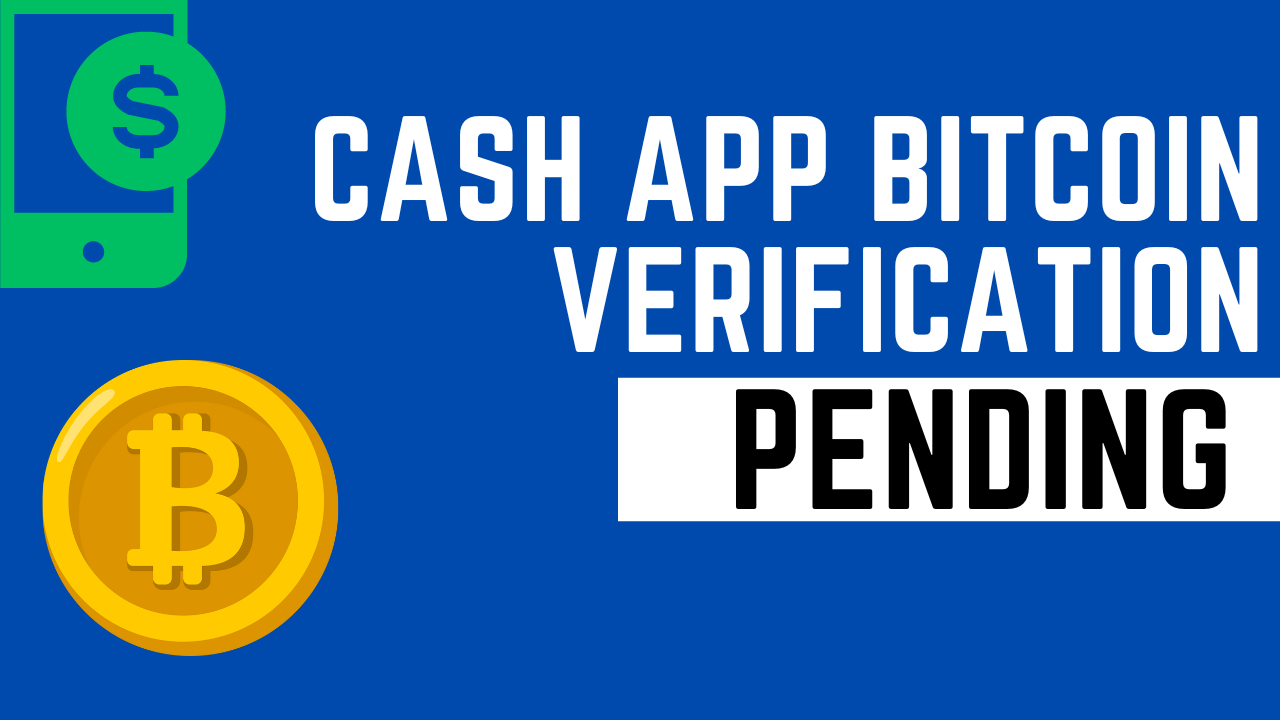 Verify Your Bitcoin on Cash App in 4 Easy Steps