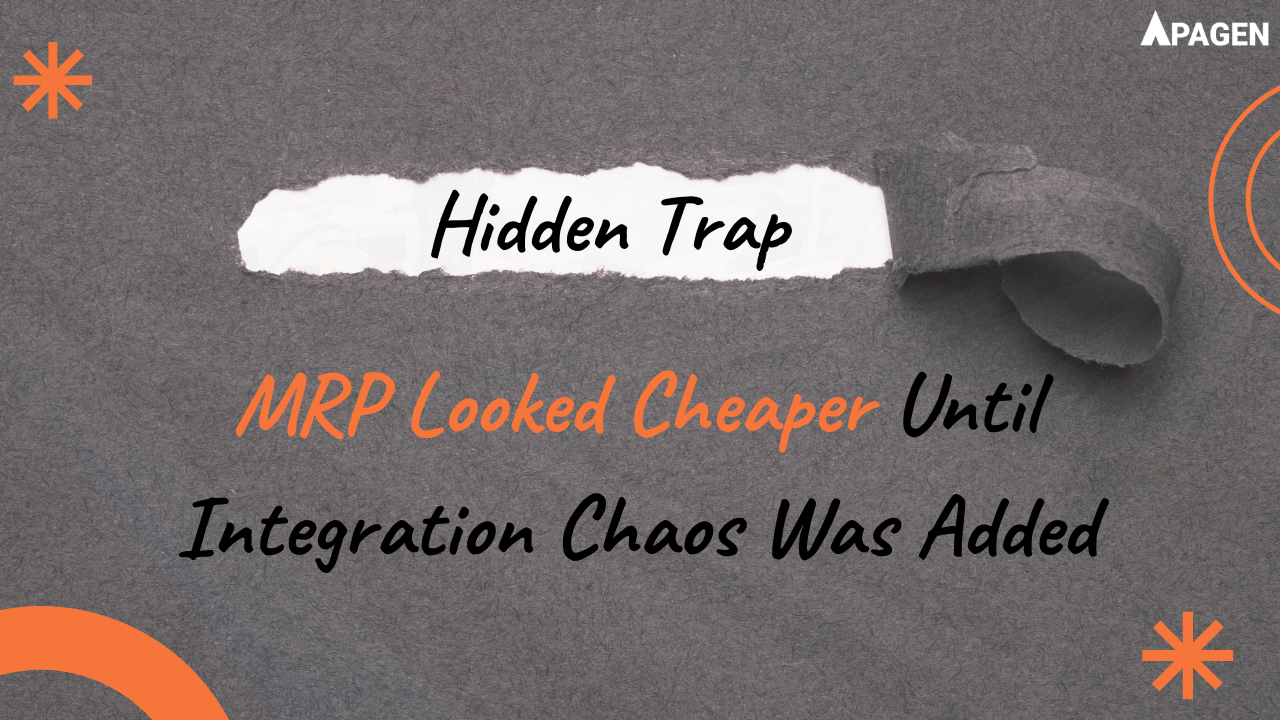 Hidden Trap: MRP Looked Cheaper Until Integration Chaos Was Added.