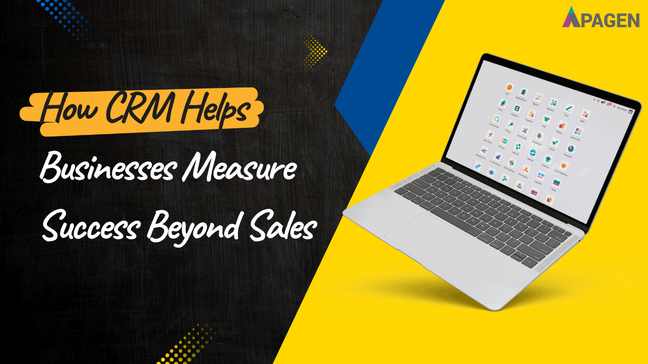 How CRM Helps Businesses Measure Success Beyond Sales