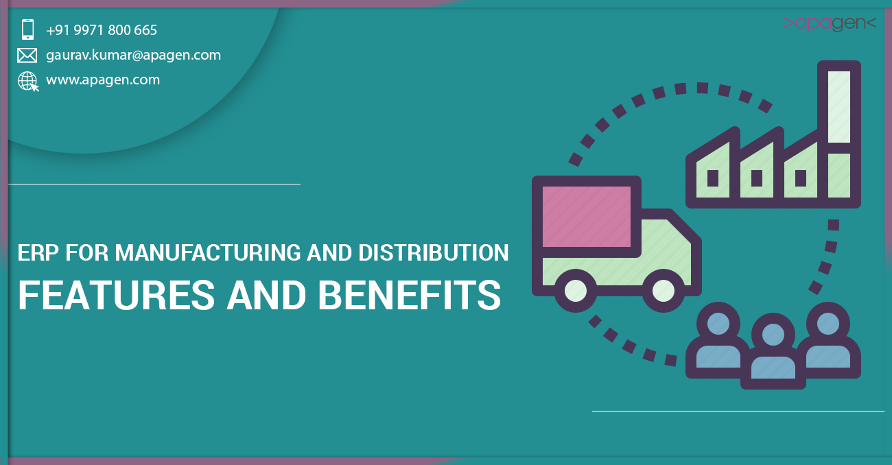 ERP for Manufacturing and Distribution: Features and Benefits