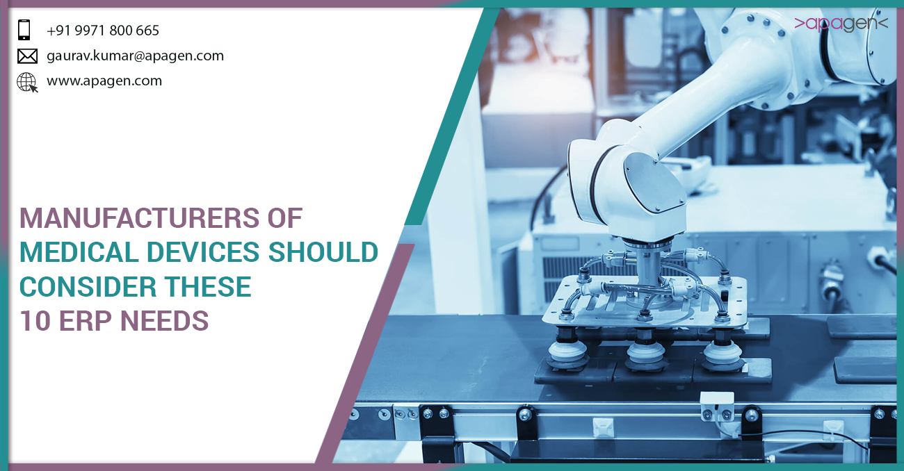 Manufacturers of Medical Devices Should Consider These 10 ERP Needs