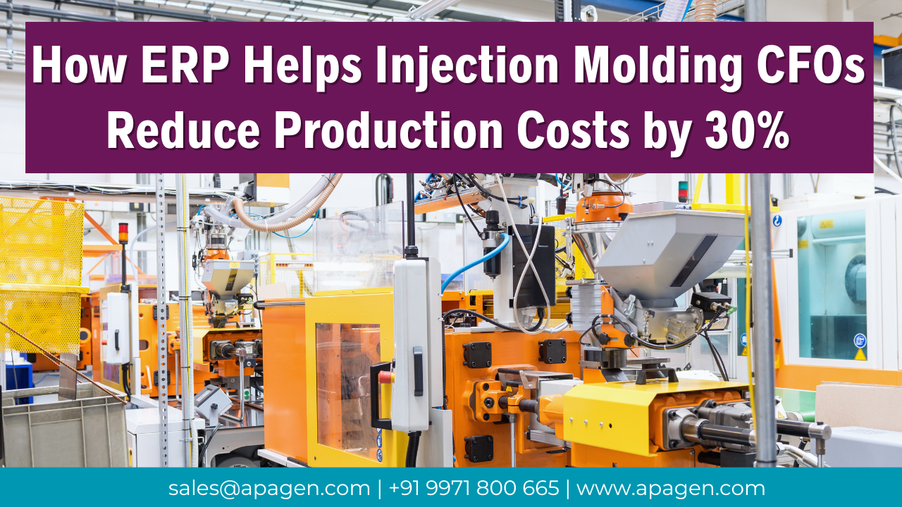 How ERP Helps Injection Molding CFOs Reduce Production Costs by 30%