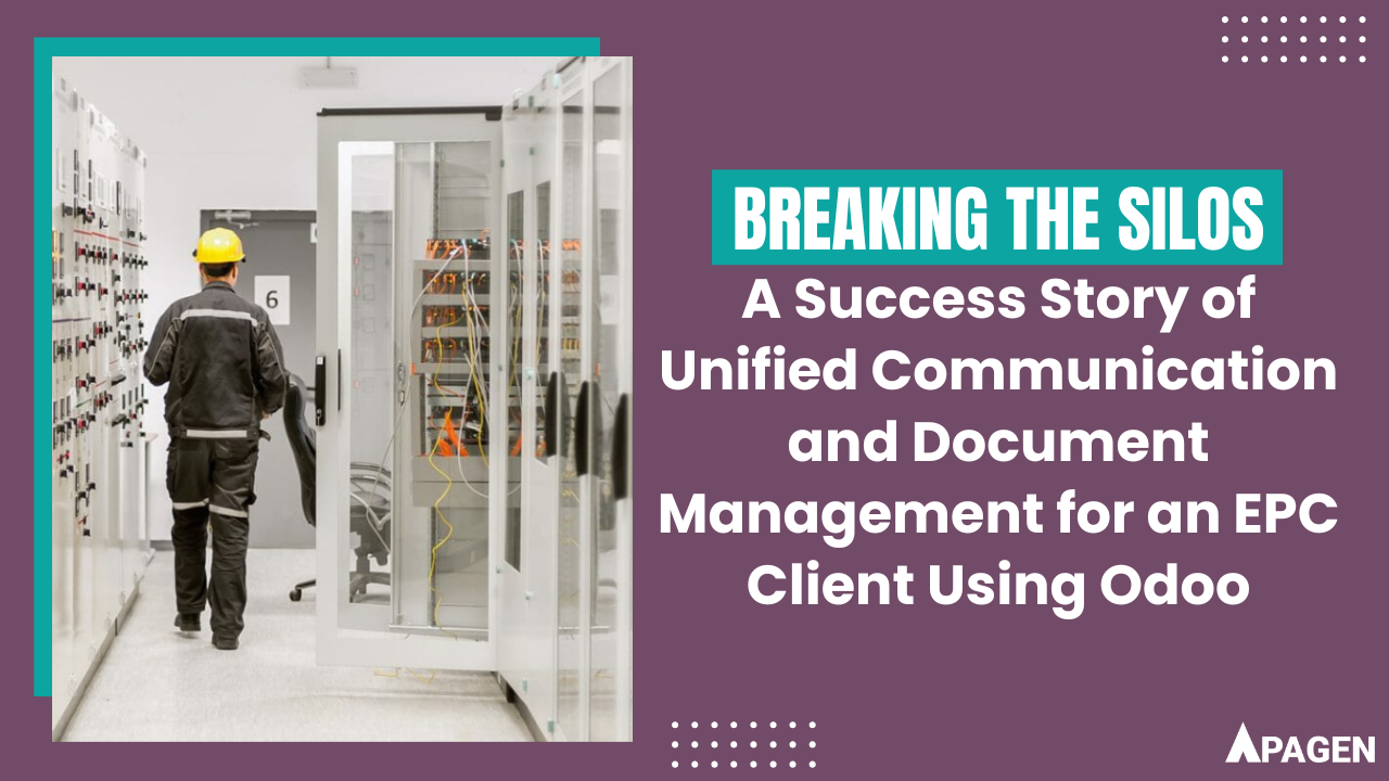 Breaking the Silos: A Success Story of Unified Communication and Document Management for an EPC Client Using Odoo