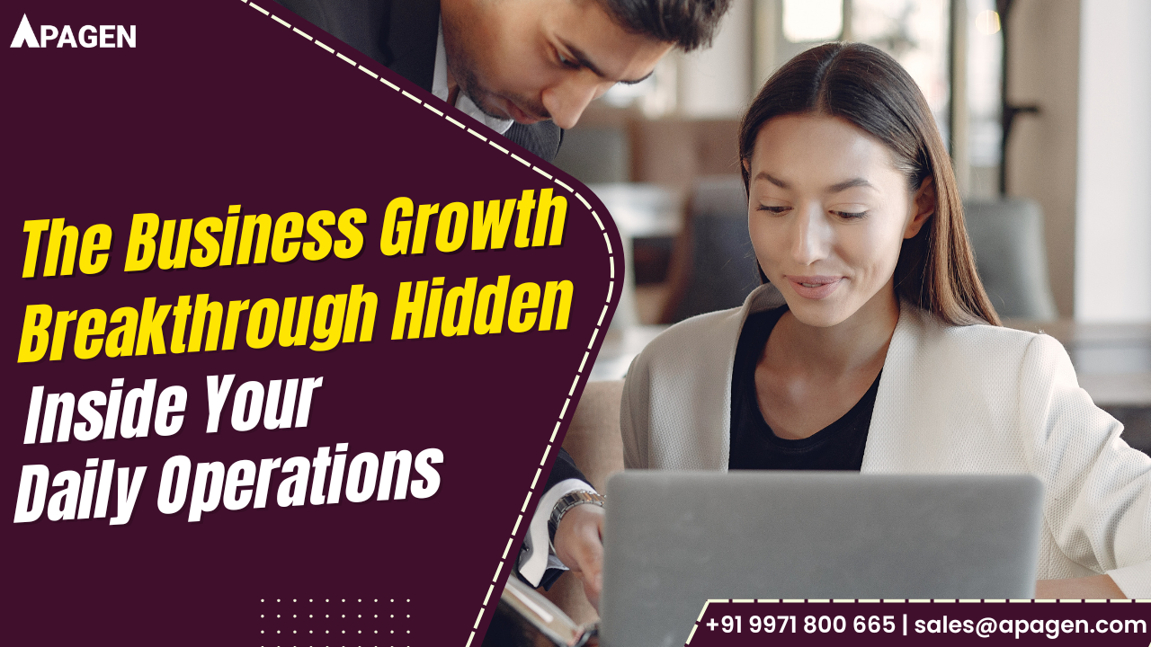 The Business Growth Breakthrough Hidden Inside Your Daily Operations