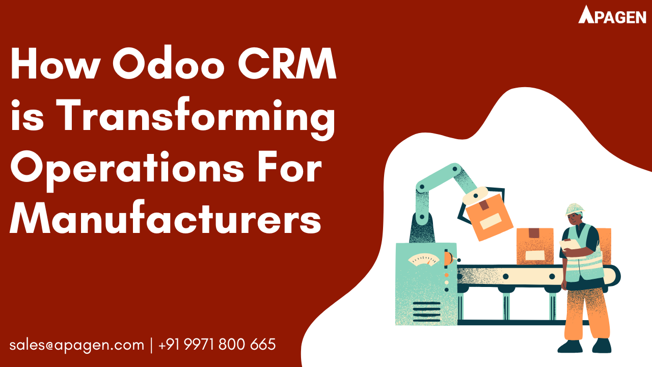 How Odoo CRM is Transforming Operations For Manufacturers