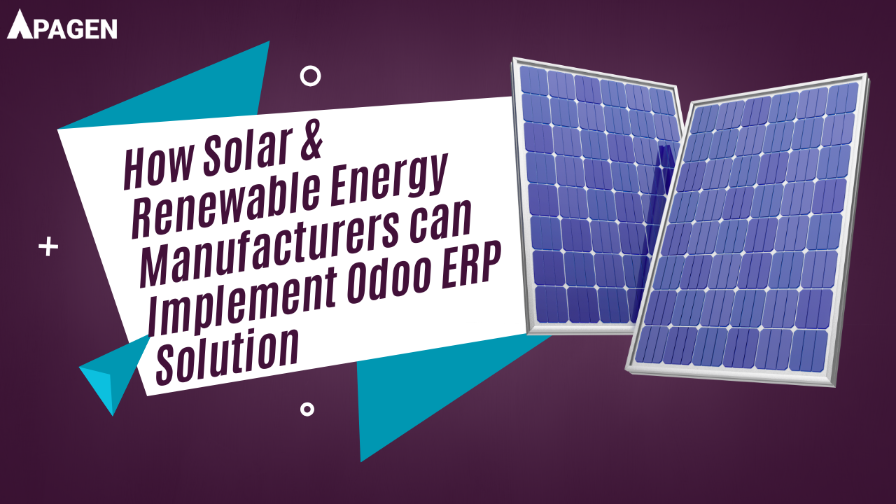 How Solar & Renewable Energy Manufacturers can Implement Odoo ERP Solution