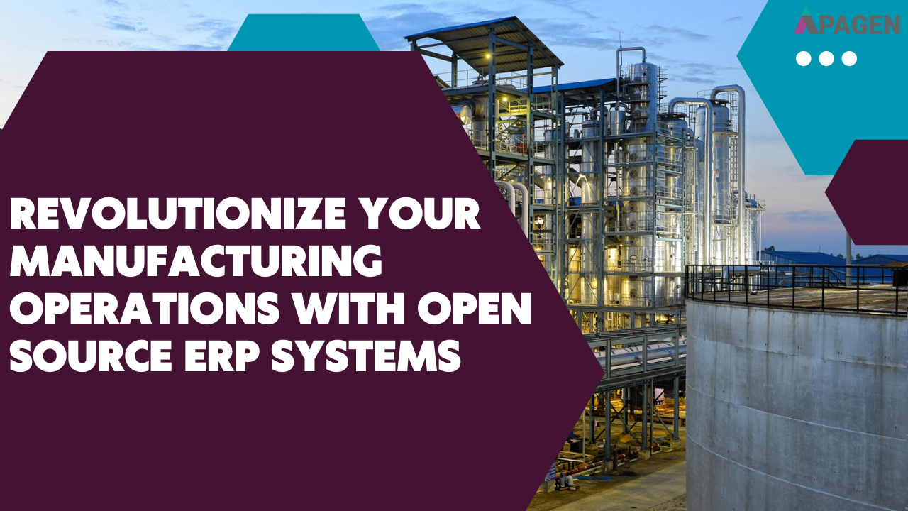 Revolutionize Your Manufacturing Operations with Open Source ERP Systems