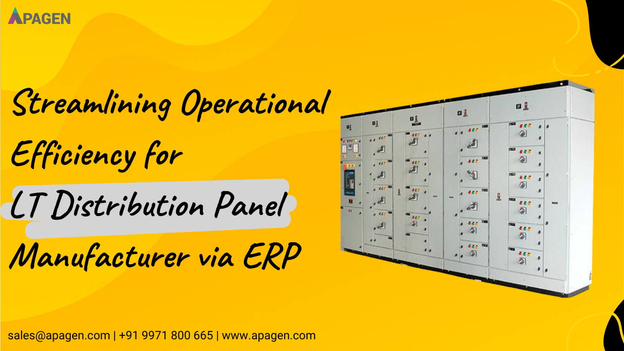 Streamlining Operational Efficiency for LT Distribution Panel Manufacturer via ERP