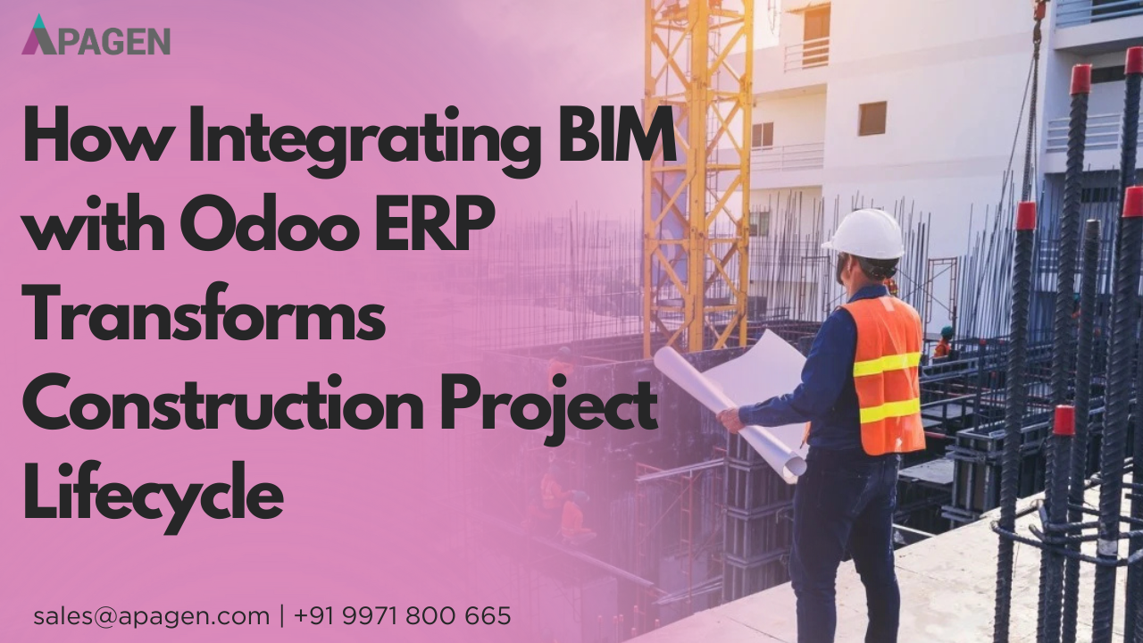 How Integrating BIM with Odoo ERP Transforms Construction Project Lifecycle