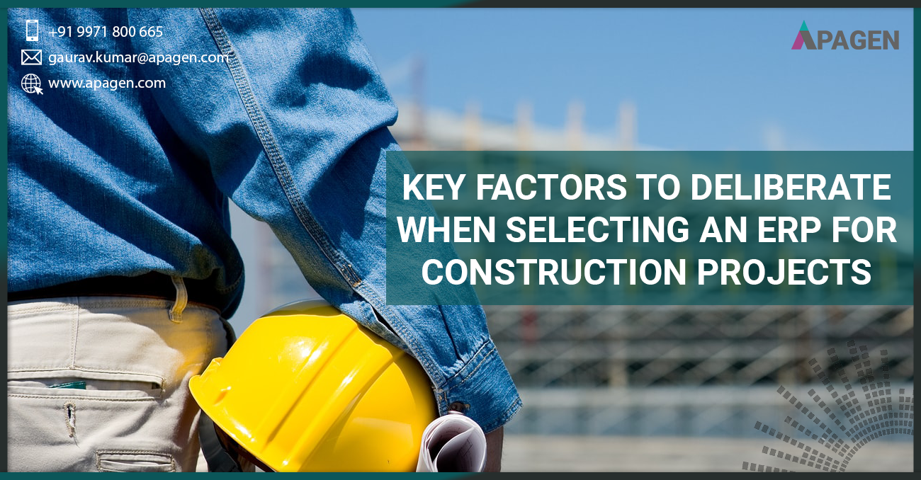 Key Factors to Deliberate When Selecting an ERP for Construction Projects