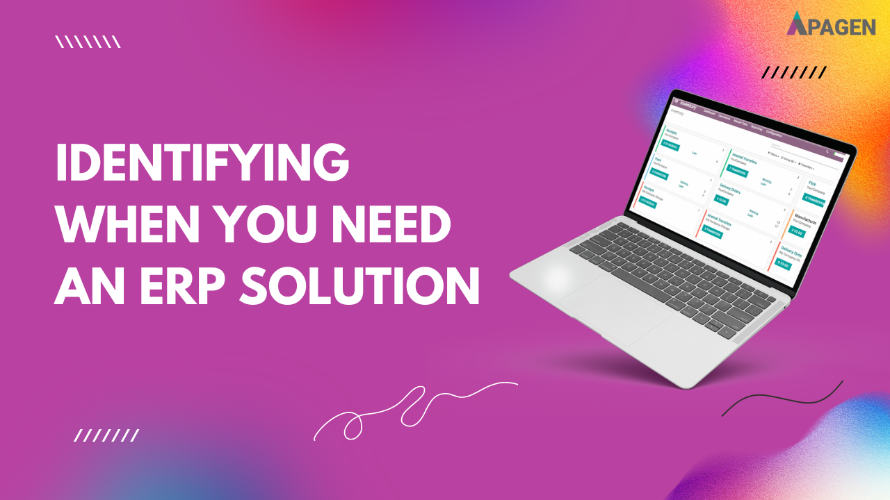 Identifying When You Need an ERP Solution