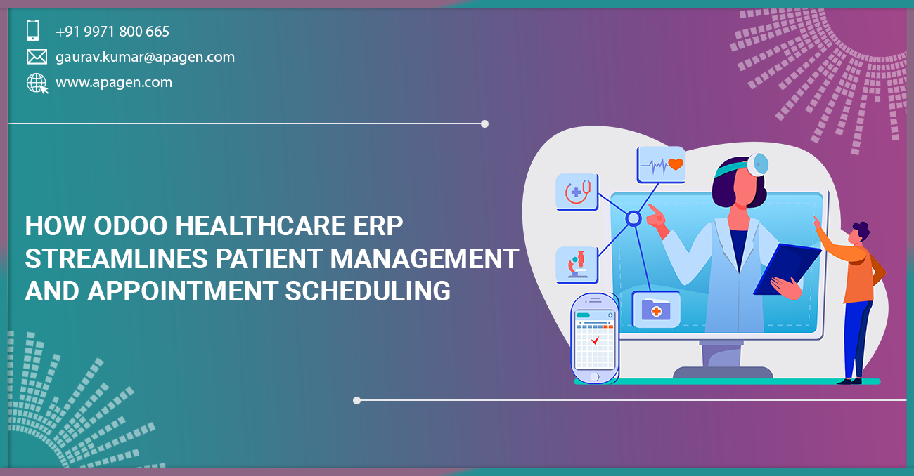 How Odoo Healthcare ERP Streamlines Patient Management and Appointment Scheduling