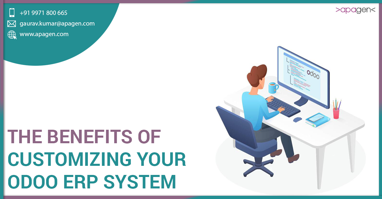 The Benefits of Customizing Your Odoo ERP System