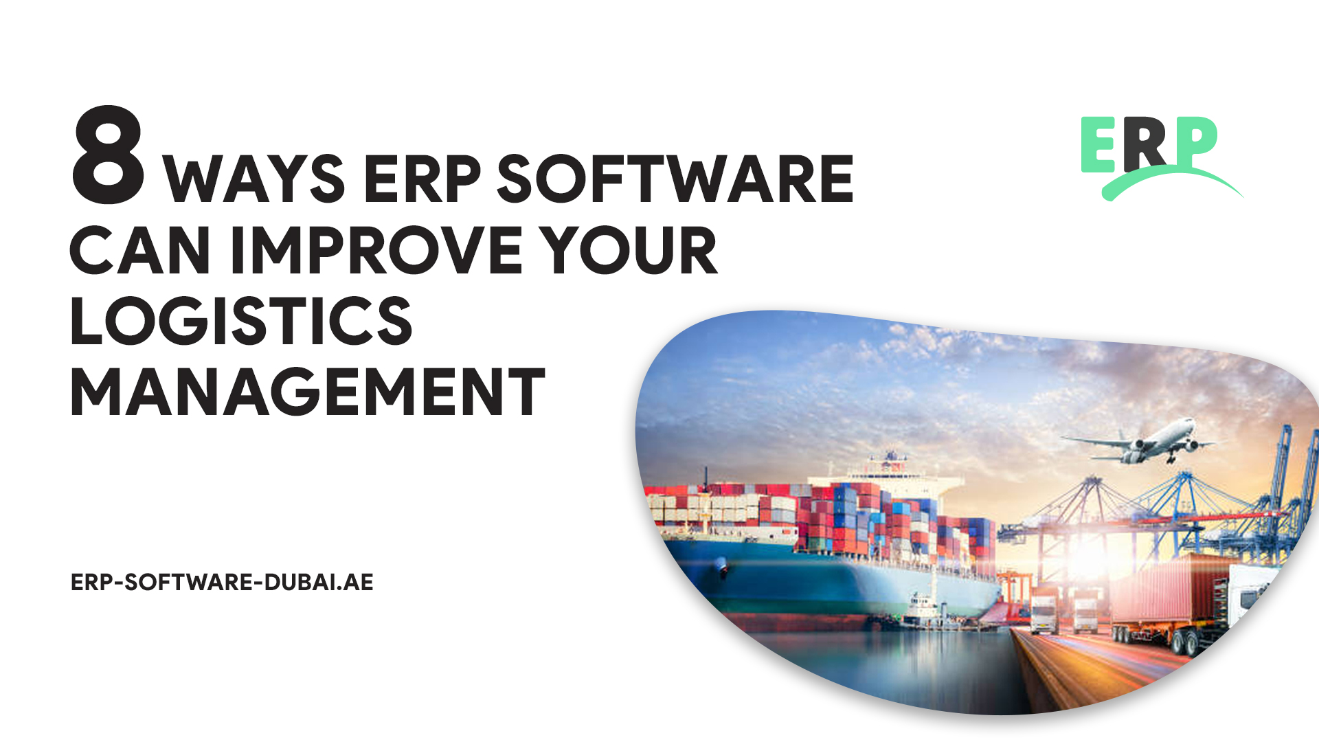 8 Ways ERP software can improve your logistics management process