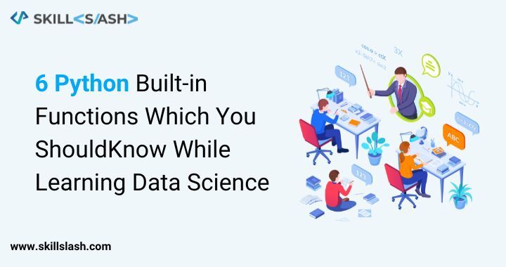 6 Python Built-in Functions Which You Should Know While Learning Data Science