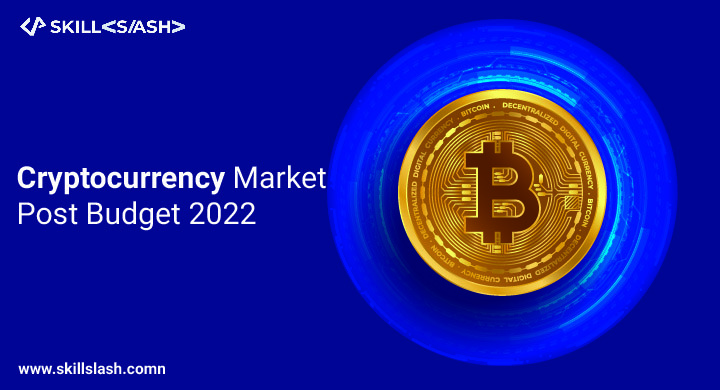 Cryptocurrency Market Post Budget 2022