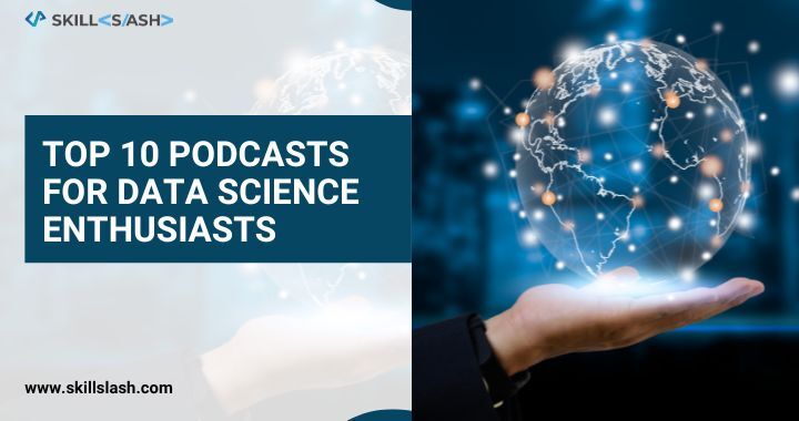 Top 10 Podcasts for Data Science Enthusiasts