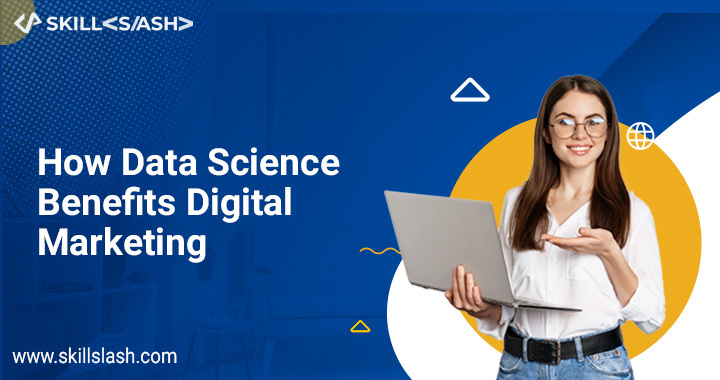 How Data Science Benefits Digital Marketing