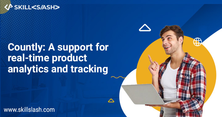 Countly: A support for real-time product analytics and tracking