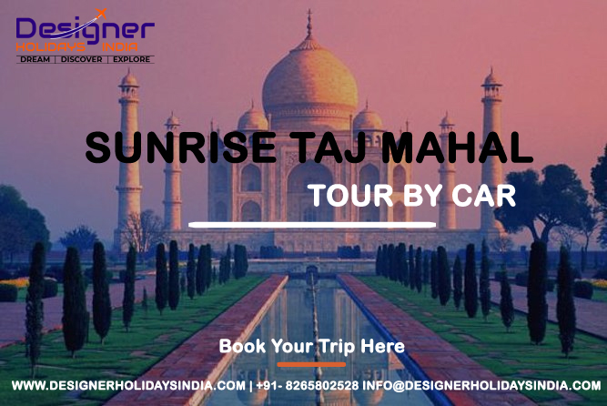 Taj Mahal Sunrise Tour for all your budget-friendly travel needs!