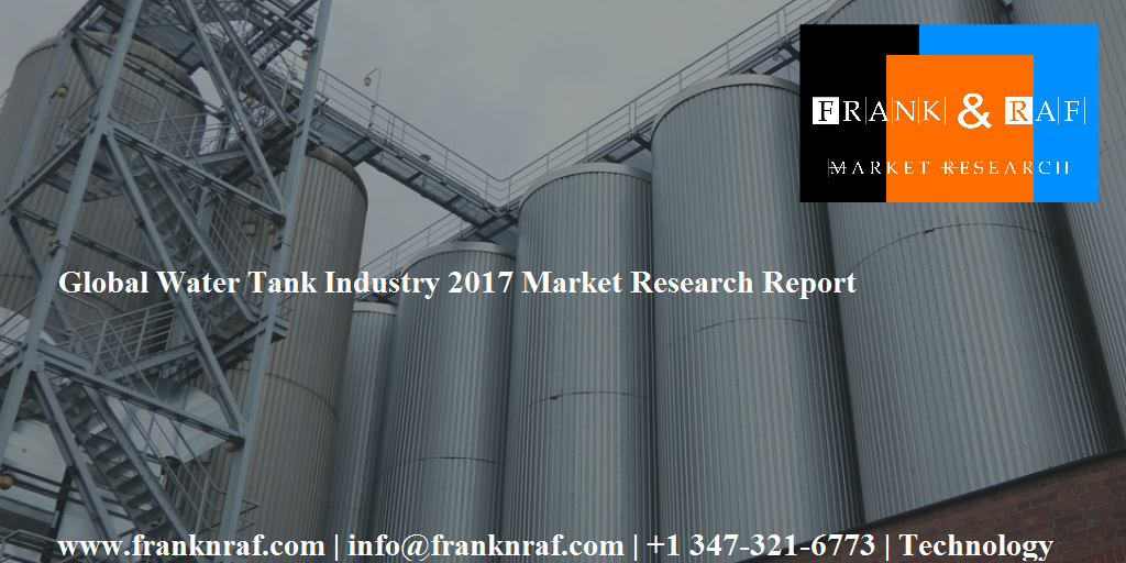 Global Water Tank Industry 2017 Market Research Report