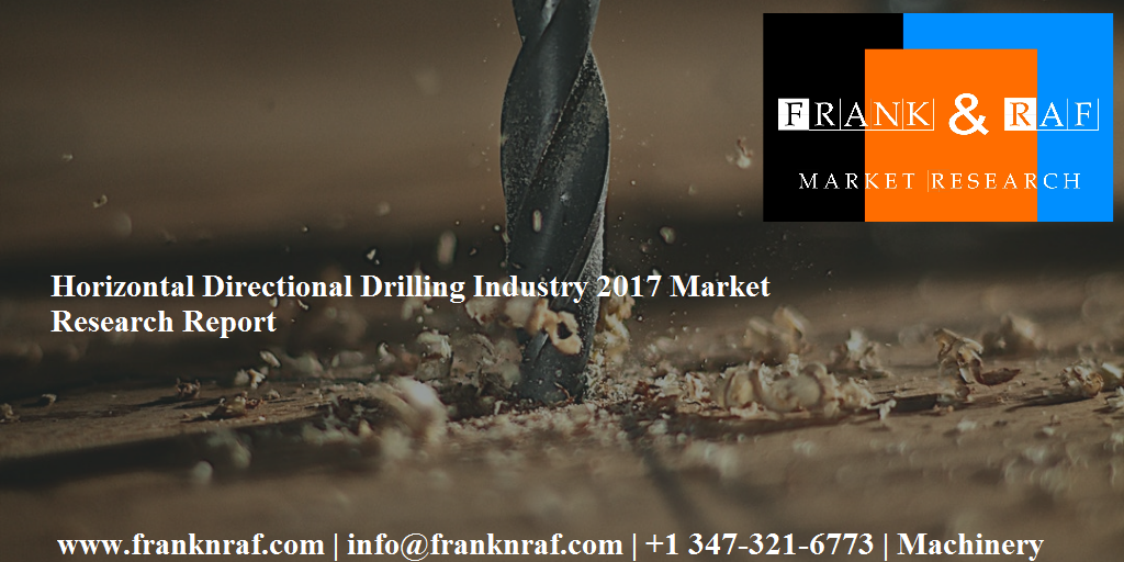 Horizontal Directional Drilling Industry 2017 Market Research Report