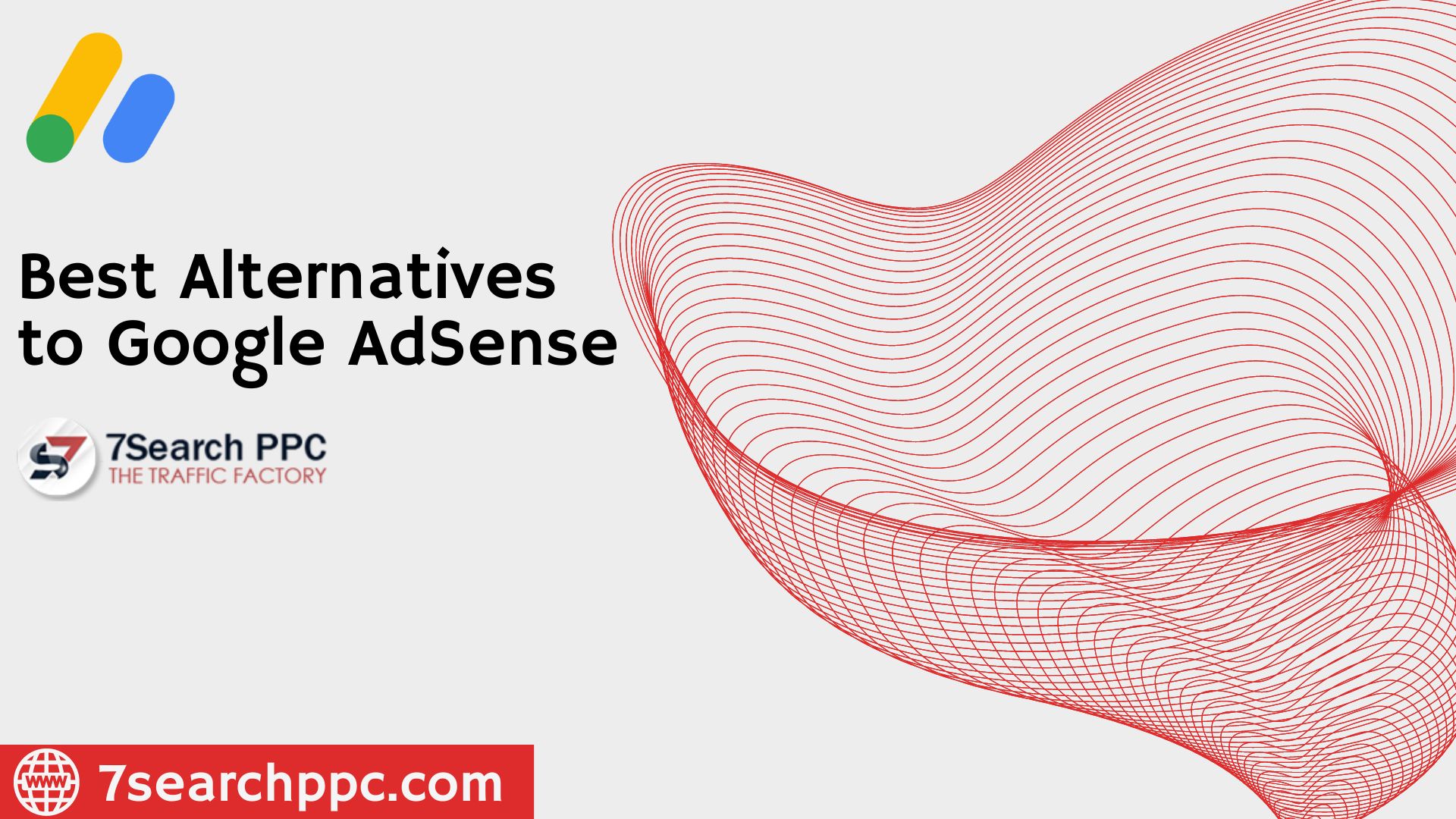 Best Alternatives to Google AdSense | 7Search PPC