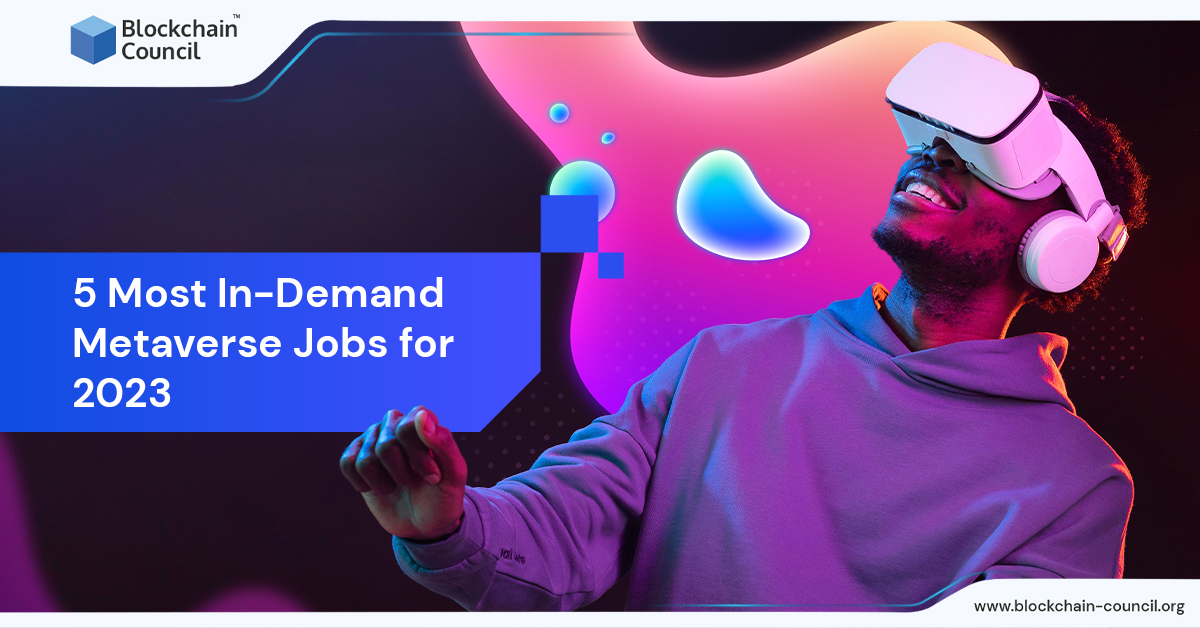 5 Most In-Demand Metaverse Jobs for 2023